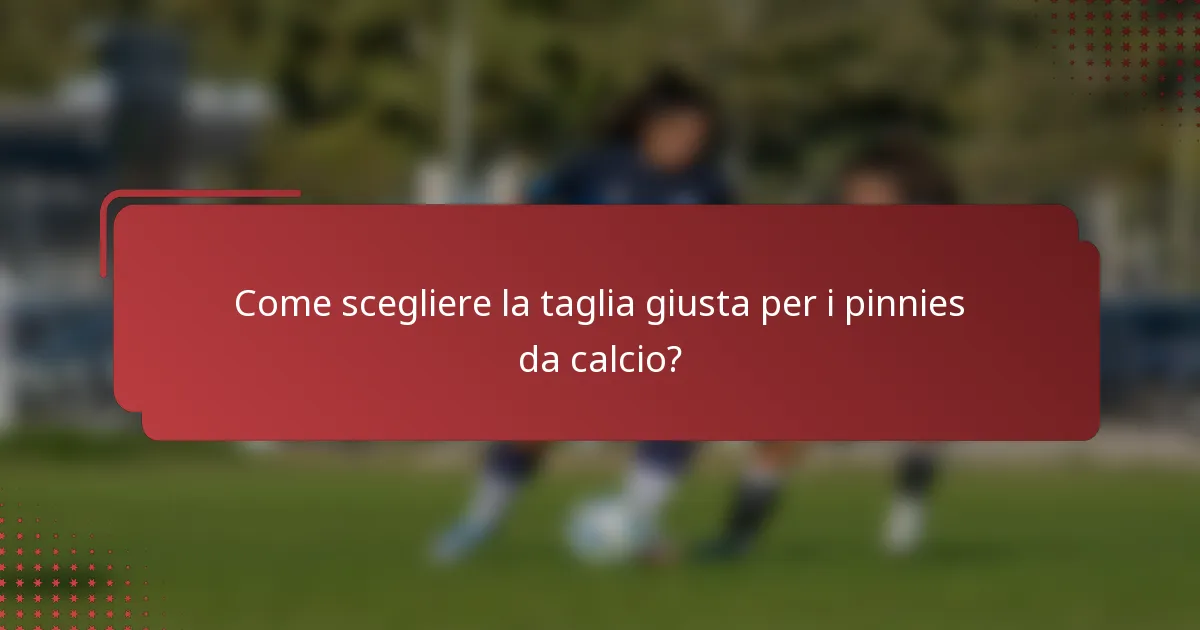 Come scegliere la taglia giusta per i pinnies da calcio?