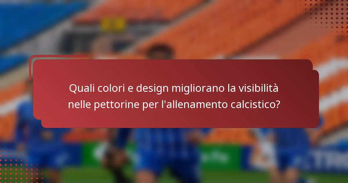Quali colori e design migliorano la visibilità nelle pettorine per l'allenamento calcistico?